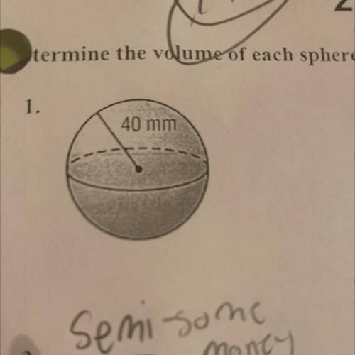 Determine the volume of each sphere round to the nearest tenth