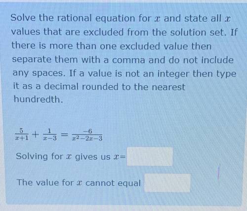Solve the rational equation for x and state all x values that are excluded from the solution set. I