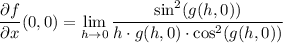 \displaystyle \frac{\partial f}{\partial x}(0,0) = \lim_{h\to0}\frac{\sin^2(g(h,0))}{h\cdot g(h,0) \cdot \cos^2(g(h,0))}
