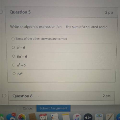 Write an
algebraic expression for:
the sum of a squared and 6