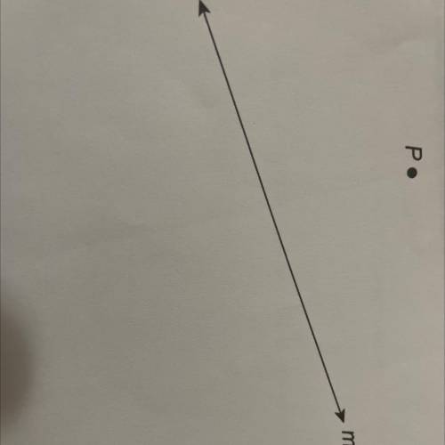 Construct a line that is perpendicular to line m and that passes through point P.