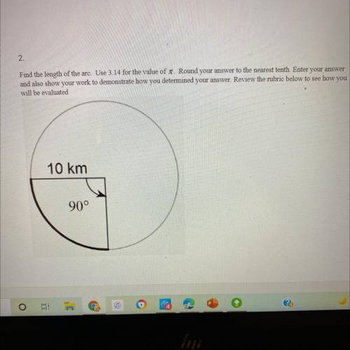 2.

Find the length of the arc. Use 3.14 for the value of x. Round your answer to the nearest tent