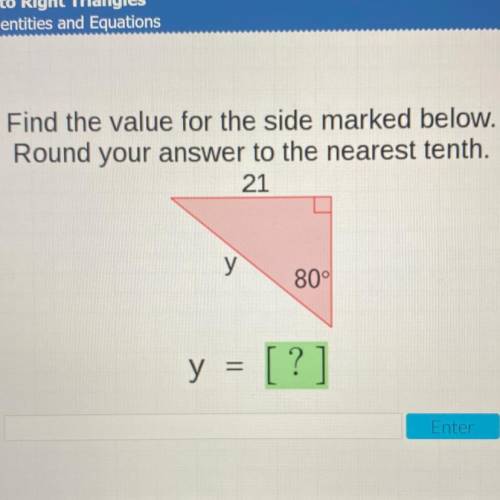 Find the value for the side marked below.

Round your answer to the nearest tenth.
Please help me