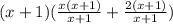 (x + 1) (\frac{x(x + 1)}{x + 1}  + \frac{2(x + 1)}{x + 1} )