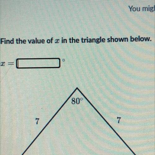 Find the value of in the triangle shown below.
0
=
80°
7
7
2
9