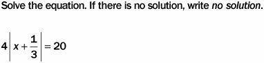`solve the equation if there is no solution write no solution