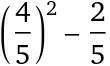 In simplest form, what is (4/5)^2-2/5?