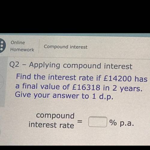 Find the interest rate if £14200 has a final value of £16318 in 2 years. Give your answer to 1 d.p.