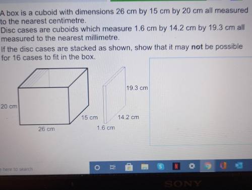 a box is a cuboid with dimensions 26 by 15 by 20 cm measured to the nearest centimetre this cases a