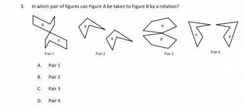In which pair figures can Figure A taken to Figure B by a rotation.