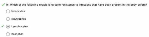 Which of the following enable a long-term resistance to infections that have been present in the bo
