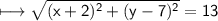 \\ \sf\longmapsto \sqrt{(x+2)^2+(y-7)^2}=13