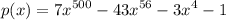 p(x) =  {7x}^{500}  -  {43x}^{56}  -  {3x}^{4}  - 1