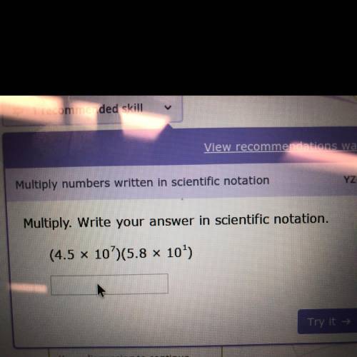 Multiply, write the answer in scientific notation