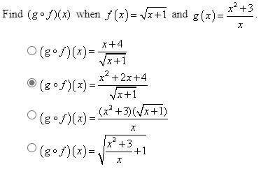Find (gof)(x) when f(x)=sqrt x+1 and g(x)=x^2+3/x.

Images below show the answers and questions in