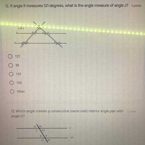 If angle r measures 121 degrees, what is the angle measure of angle j 
HELP PLSSS