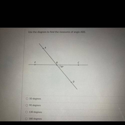 Use the diagram to find the measures of angle ABE