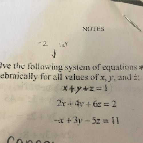 Systems of equations 
x+y+z=1 2x+4y+6z=2 -x+3y-5z=11