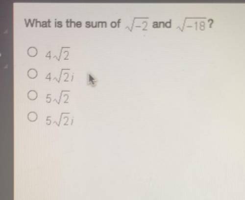What is the sum of -2 and -18? o 42 o 4ſ2i O 5/2 O 5/2