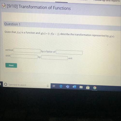 Question 1

Given that f(x) is a function and g(x) = 3 . f(x - 1), describe the transformation rep