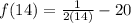 f(14) = \frac{1}{2(14)} - 20