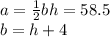 a =  \frac{1}{2} bh  = 58.5\\ b = h + 4