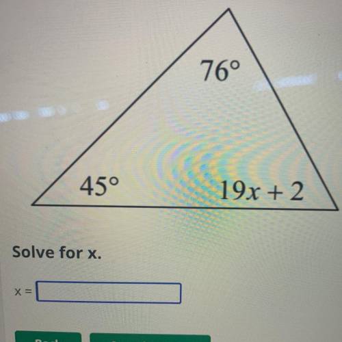 76°
45°
19x + 2
Solve for x.
helpppp