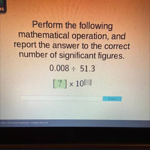 Perform the following mathematical operation and report the answer to the correct number of signifi