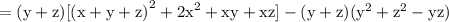 \rm =(y + z)[ {(x + y + z)}^{2} +  {2x}^{2}    + xy + xz] - (y + z)( {y}^{2} +  {z}^{2}  -  yz)