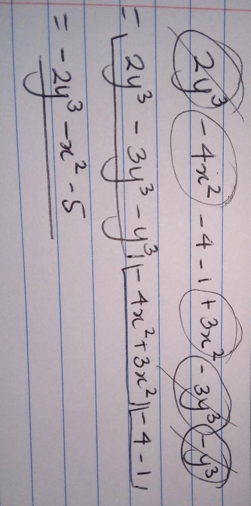 I need big help with this math problem please. 2y^3-4x^2-4-1+3X^2-3y^3-y3