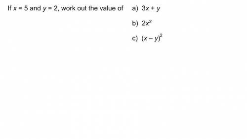 If x=5 and y=2 workout the value of