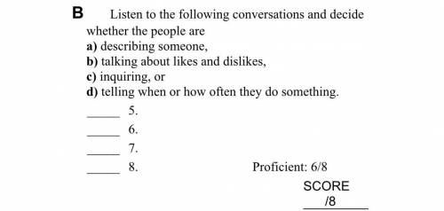 B Listen to the following conversations and decide whether the people are a) describing someone, b)