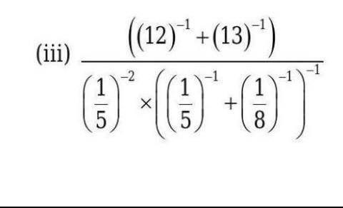 Simplify: {(12)^1 + (13)^-1}/[(1/5)^-2 × {(1/5)^-1 + (1/8)^-1}^-1]