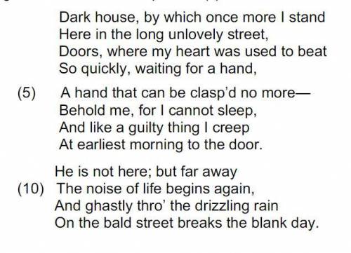 Which line from the poem is most likely addressed directly to readers?

a. Dark house, by which on