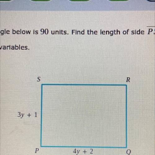 the perimeter of the rectangle below is 90 units. find the length of side PS. write your answer wit