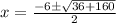 x=\frac{-6\pm\sqrt{36+160}}{2}