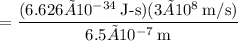 \:\:\:\:\:= \dfrac{(6.626×10^{-34}\:\text{J-s})(3×10^8\:\text{m/s})}{6.5×10^{-7}\:\text{m}}