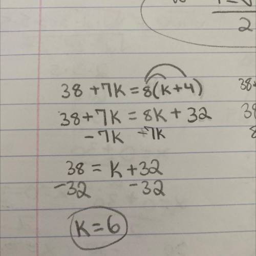 What is the answer 38 + 7k = 8(k + 4)

pls give me an answer not a link so pls this is the last of