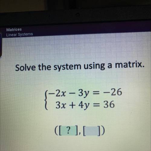 Pls help will mark brainliest 
solve the system using a matrix.