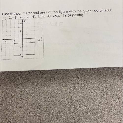 Find the perimeter and area of the figure with the given coordinates:

A(-2,-1), B(-2,-4), C(3,-4)