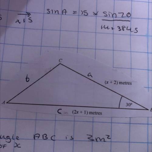 AB= (2x + 1) metres. BC= (x + 2) metres. Angle ABC = 30 degrees. The area of the triangle ABC is 3