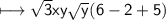 \\ \sf\longmapsto \sqrt{3}xy\sqrt{y}(6-2+5)
