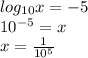 log_{10}x=-5\\10^{-5}=x\\x=\frac{1}{10^5}