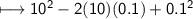\sf \longmapsto 10^2 - 2(10)(0.1) + 0.1^2