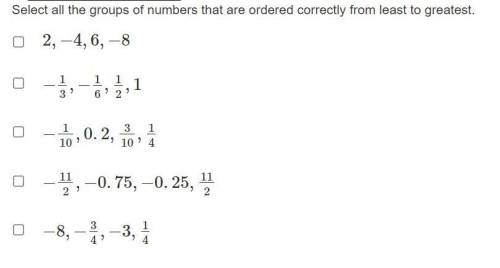 Select all the groups of numbers that are ordered correctly from least to greatestst
