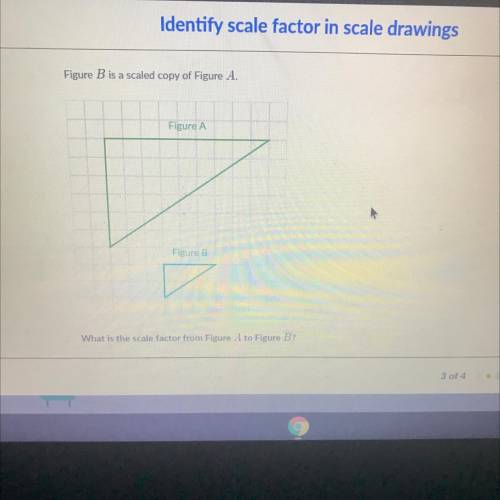Figure b is a scaled copy of figure a.what is the scale factor from figure a to figure b