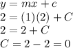 y=mx+c\\2=(1)(2)+C\\2=2+C\\C=2-2=0