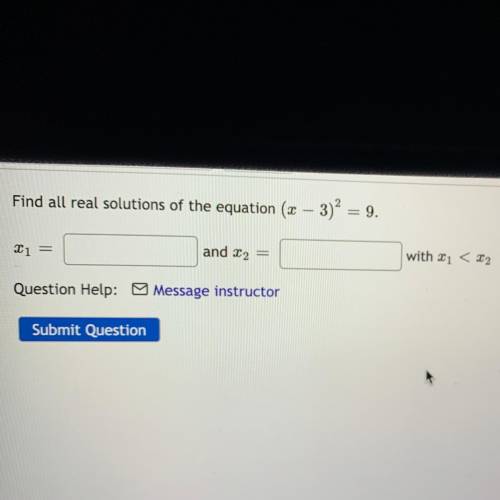 Find all real solutions of the equation (x - 3)^2= 9.