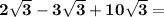 \bf 2\sqrt{3} -3\sqrt{3} +10\sqrt{3} =
