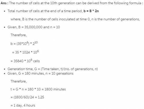 Given: Generation Time 180 minutes/generation.

Initial Concentration of Cell (B) = 35,000,000 cell